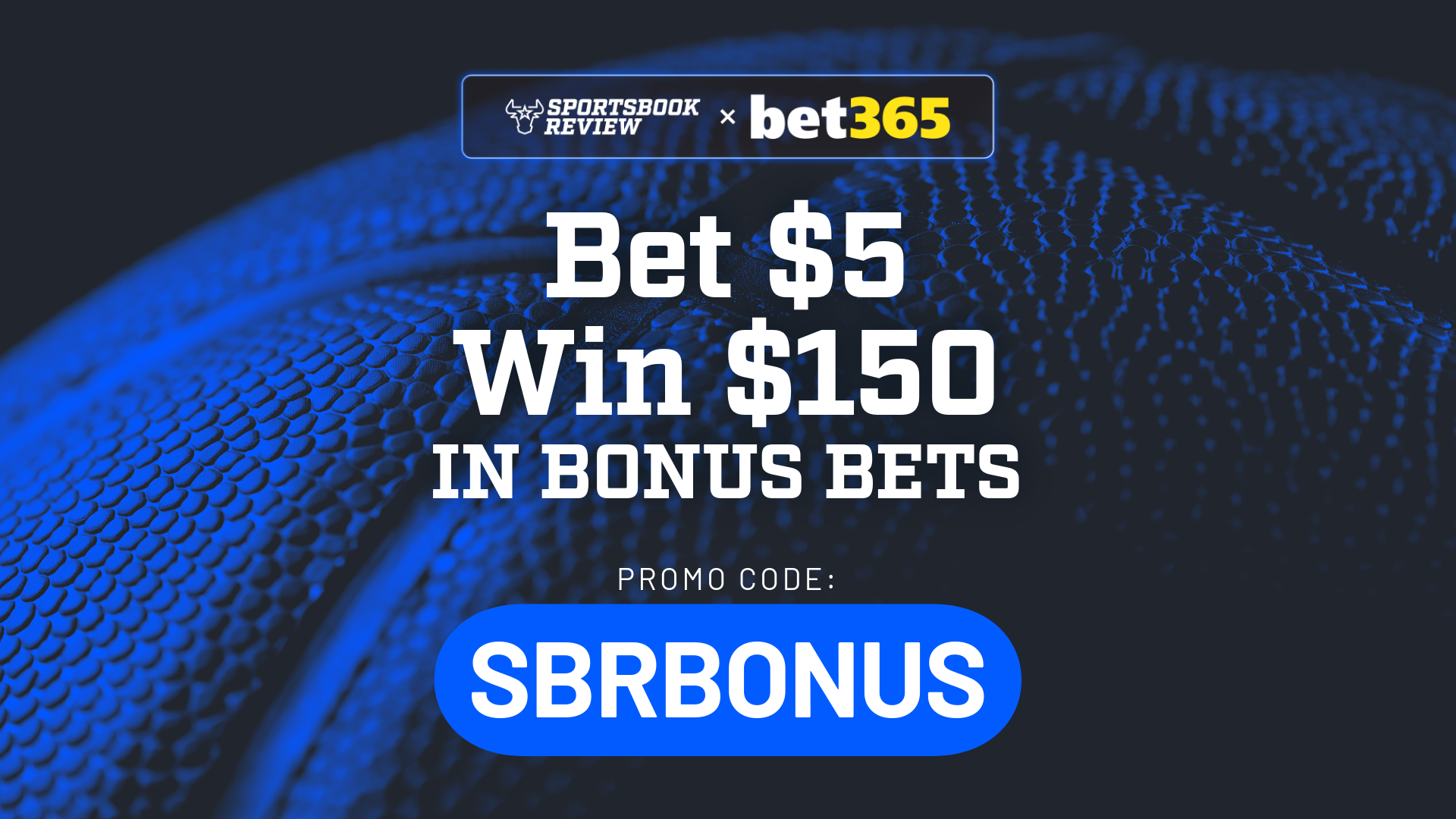 Bet365 Bonus Code SBRBONUS - Get $150 in Bonus Bets for NBA, NCAAB Games on Tuesday