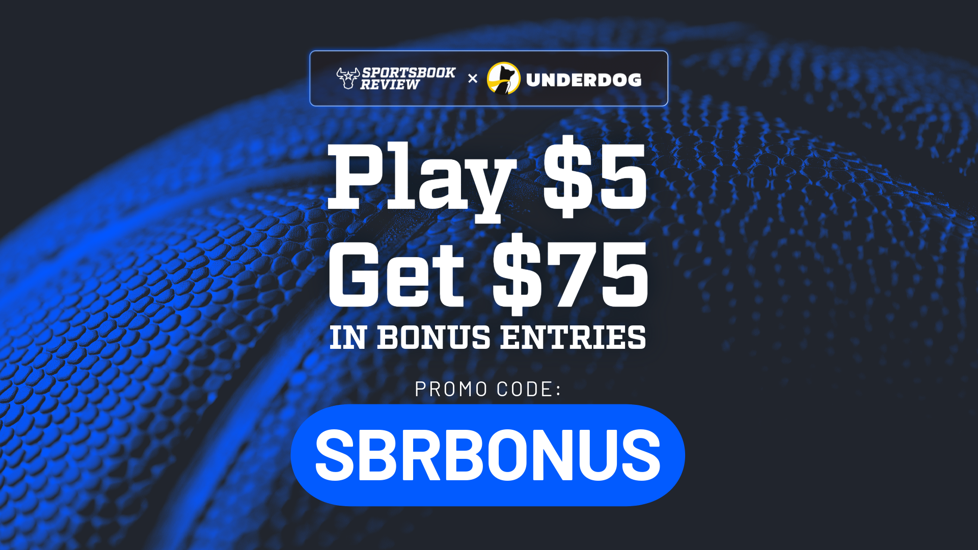 Underdog Promo Code SBRBONUS - Play $5, Get $75 in Bonus Entries for NBA, NCAAB Games