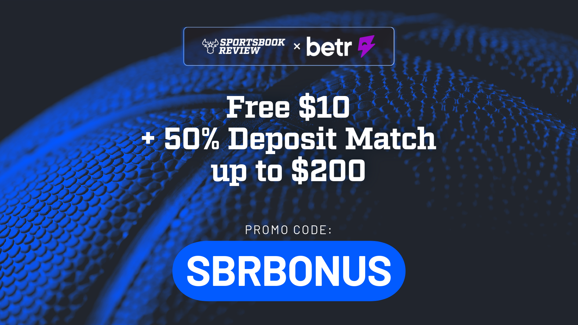Betr Promo Code 'SBRBONUS' - Get A $210 Bonus Ahead Of Spurs vs Rockets