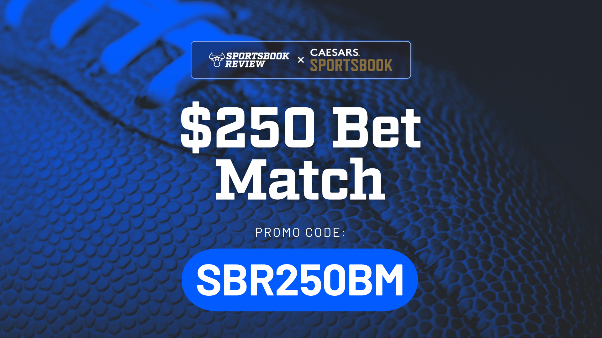 Caesars Sportsbook Promo Code 'SBR250BM' - Get A $250 Bet Match For Bills vs Broncos On Saturday