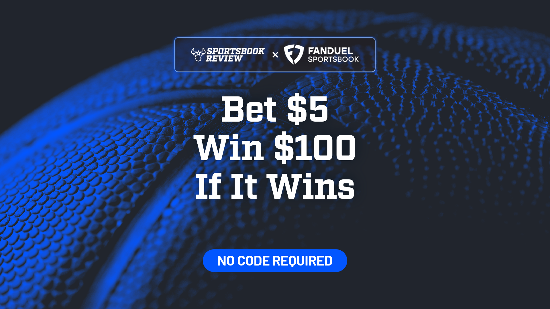 FanDuel Promo Code - Bet $5, Get $100 If It Wins For Arizona vs Kansas And College Basketball Action