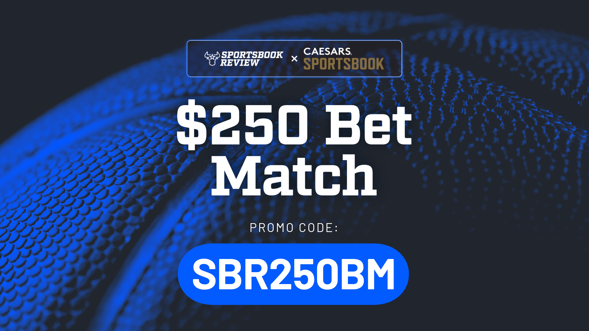 Caesars Sportsbook Promo Code SBR250BM - Snag $250 Bet Match for NBA All-Star Weekend, CBB, 2026 Winter Games