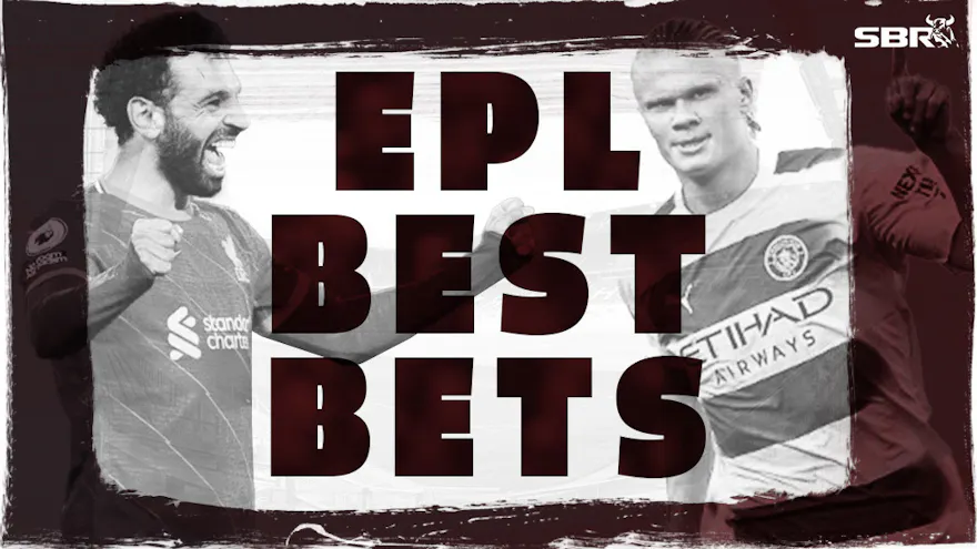 Our weekly top picks and best bets for the English Premier League.